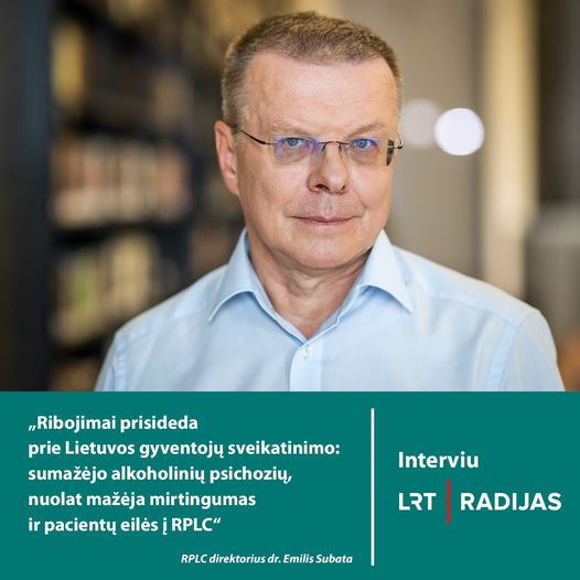 RIBOJIMAI PRISIDEDA PRIE LIETUVOS GYVENTOJŲ SVEIKATINIMO: SUMAŽĖJO ALKOHOLINIŲ PSICHOZIŲ, NUOLAT MAŽĖJA MIRTINGUMAS IR PACIENTŲ EILĖS Į RPLC