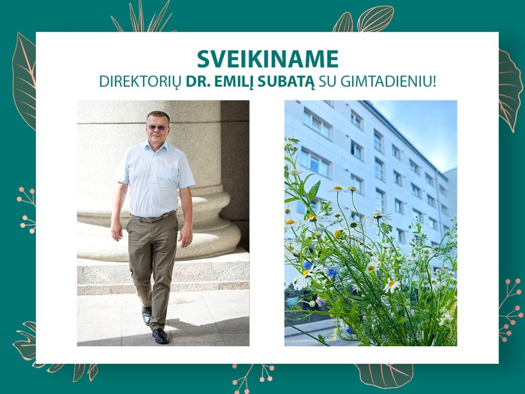 SVEIKINAME DIREKTORIŲ DR. EMILĮ SUBATĄ SU GIMTADIENIU